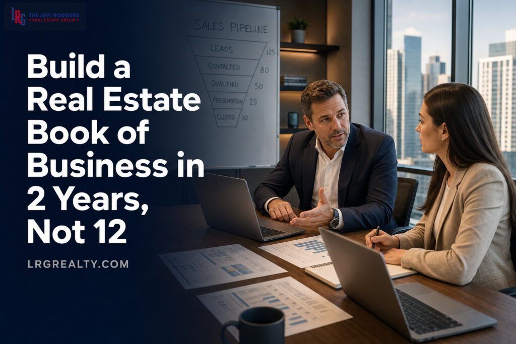 Build a Real Estate Book of Business in 2 Years, Not 12