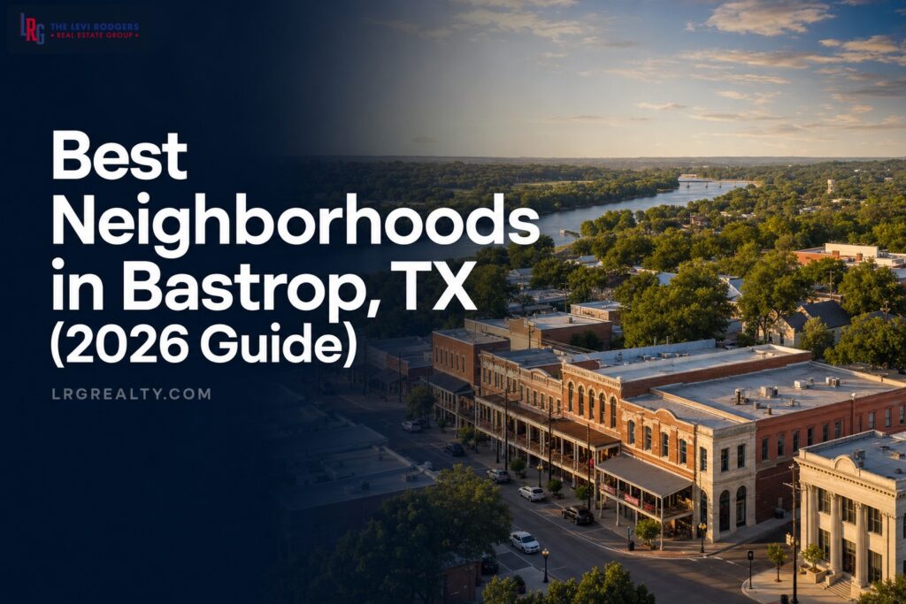 Best Neighborhoods in Bastrop, TX (2026 Guide)