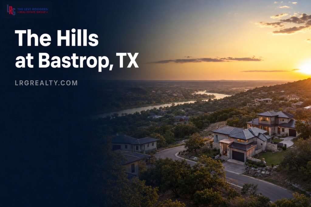 The Hills at Bastrop, TX: 2026 Neighborhood Guide
