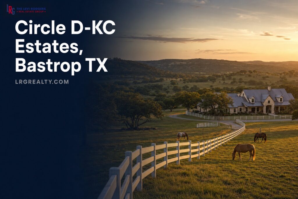 Circle D-KC Estates in Bastrop, TX: 2026 Neighborhood Guide