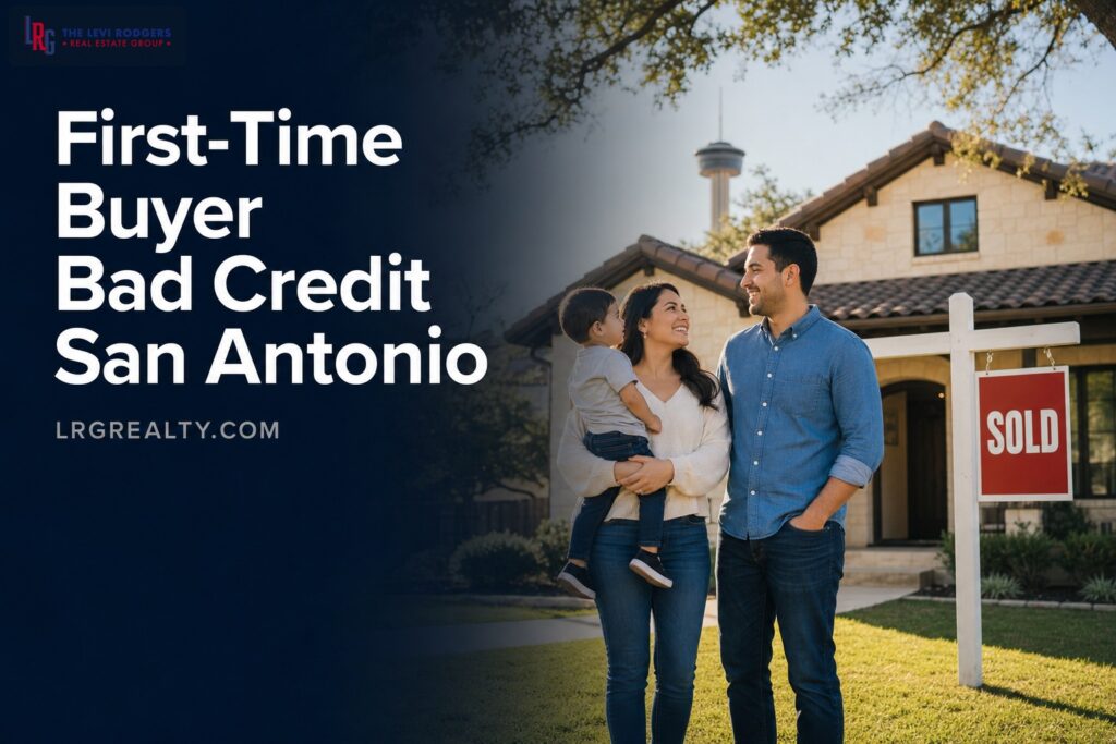 First-Time Home Buyer with Bad Credit in San Antonio