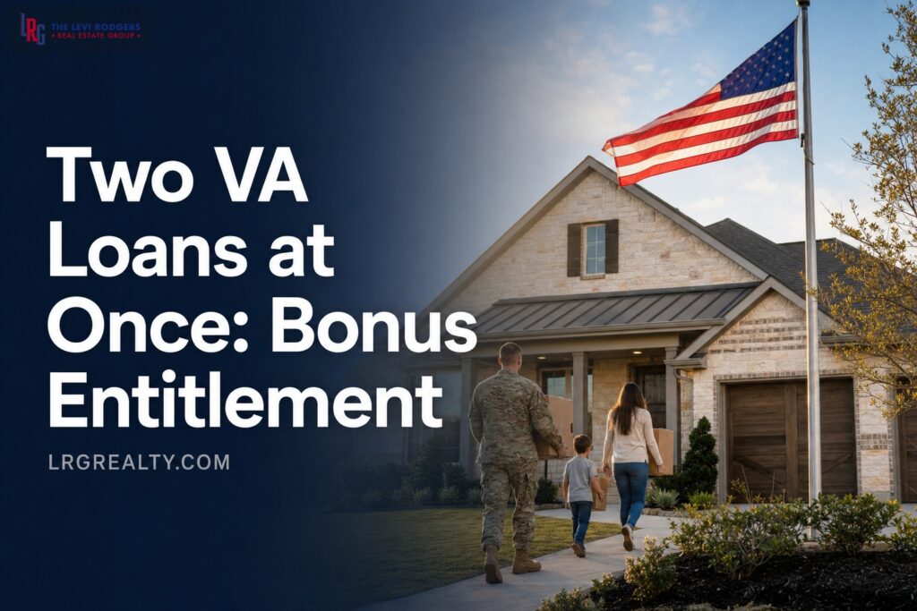Can You Have Two VA Loans at Once? Bonus Entitlement and PCS
