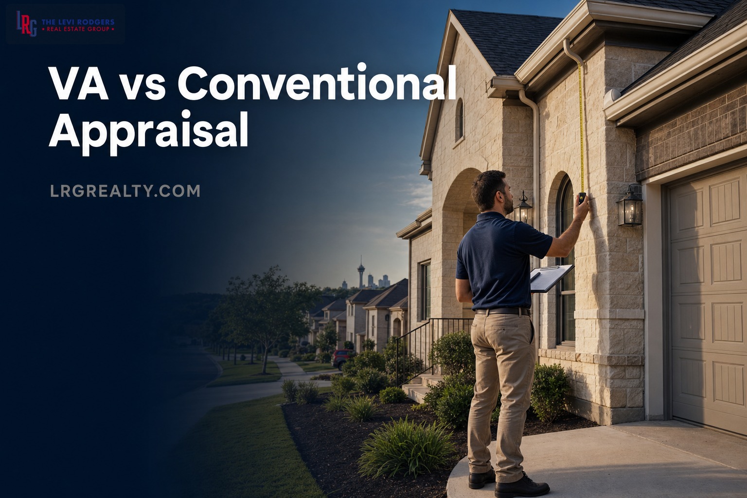 VA Appraisal vs Conventional: What San Antonio Buyers Should Expect