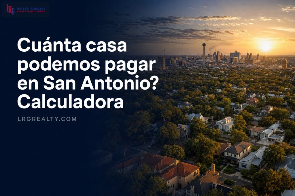 Cuánta casa podemos pagar en San Antonio? Calculadora
