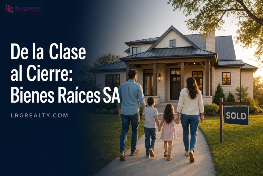 De la Clase al Cierre: Opciones de Escuelas de Bienes Raíces en San Antonio, TX (from classroom to closing)