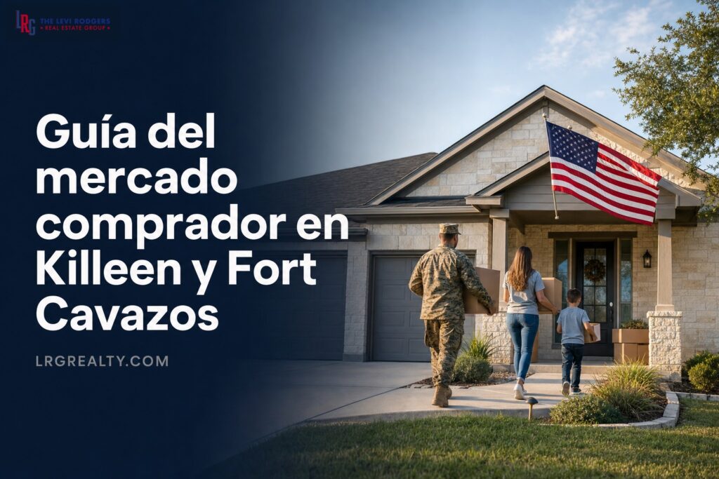 Guía del mercado comprador en Killeen y Fort Cavazos 2026
