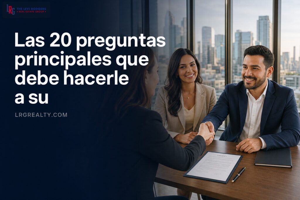 Las 20 preguntas principales que debe hacerle a su agente de bienes raíces