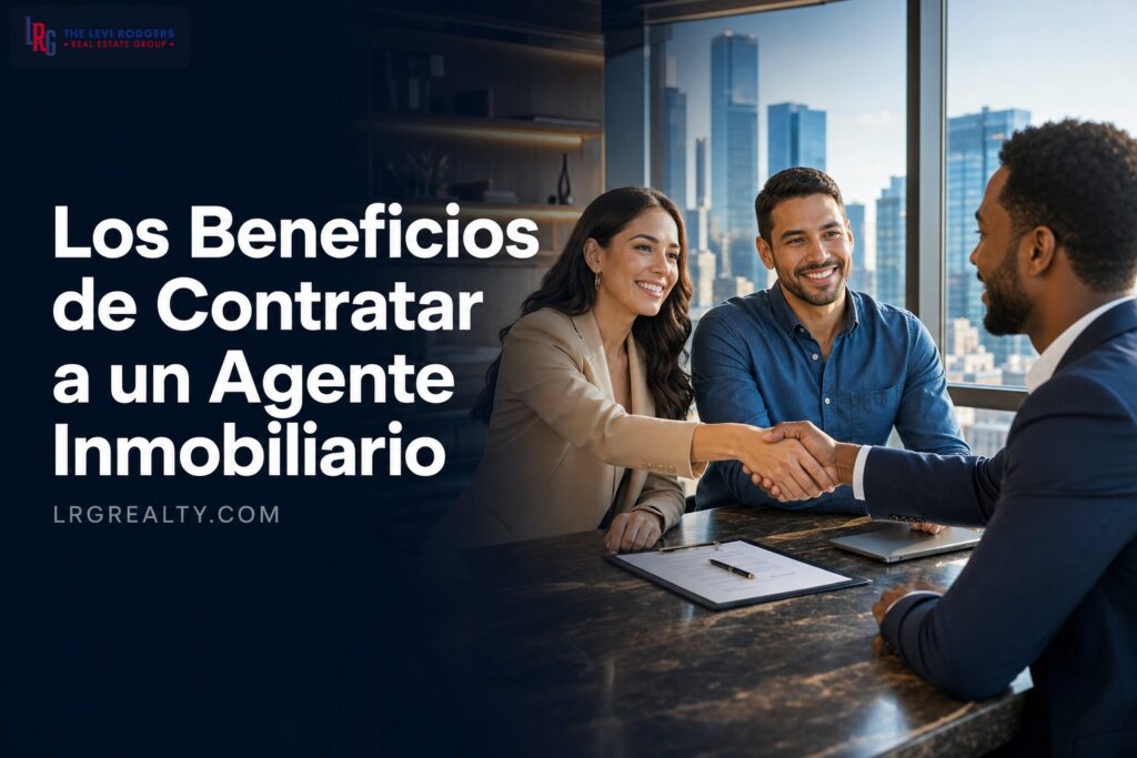 Los Beneficios de Contratar a un Agente Inmobiliario (Benefits of hiring..)