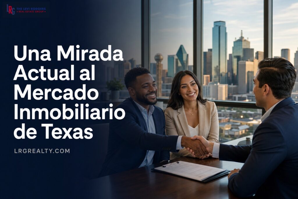Una Mirada Actual al Mercado Inmobiliario de Texas (A Current Look…)