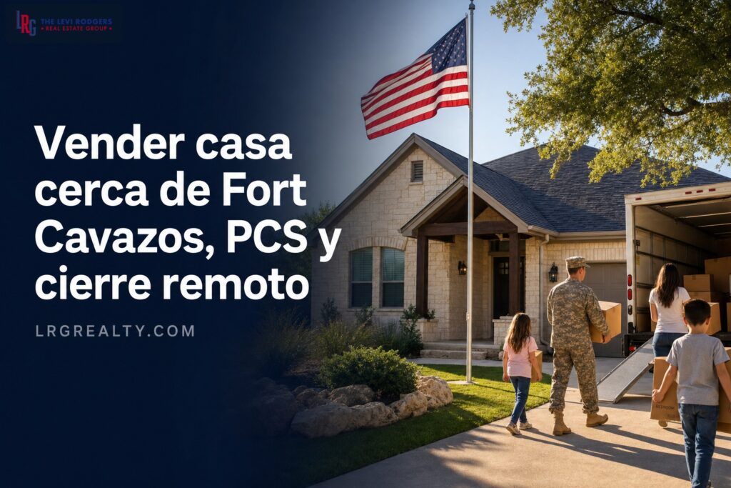 Vender casa cerca de Fort Cavazos, PCS y cierre remoto