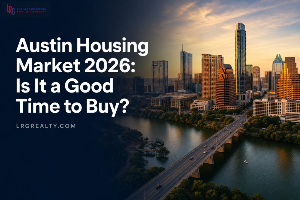 Austin Housing Market 2026: Is It a Good Time to Buy?