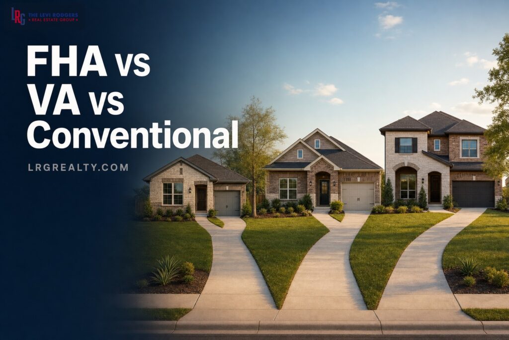 Conventional vs FHA vs VA Loans in Texas: Which One Fits You