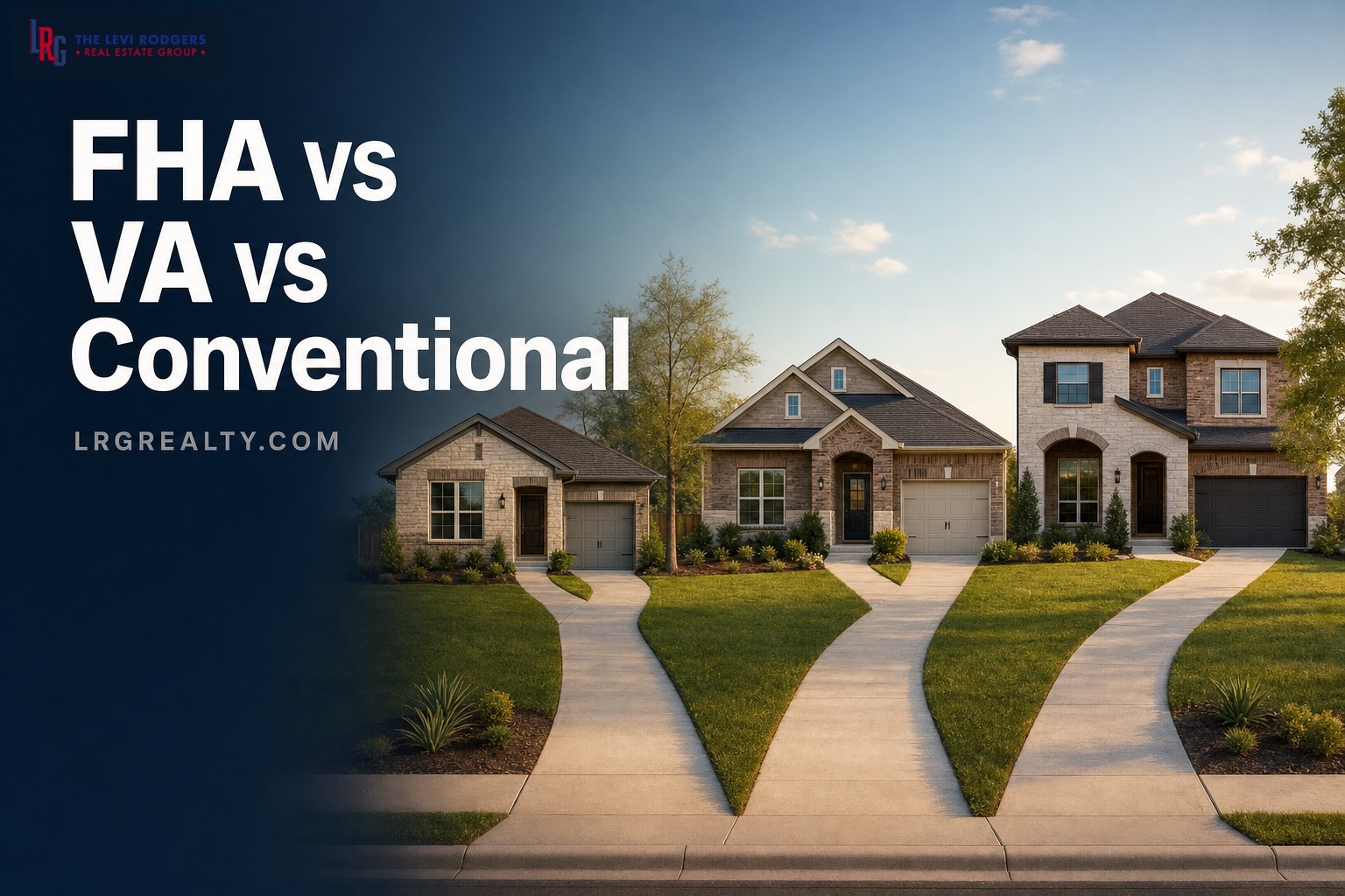 Conventional vs FHA vs VA Loans in Texas: Which One Fits You