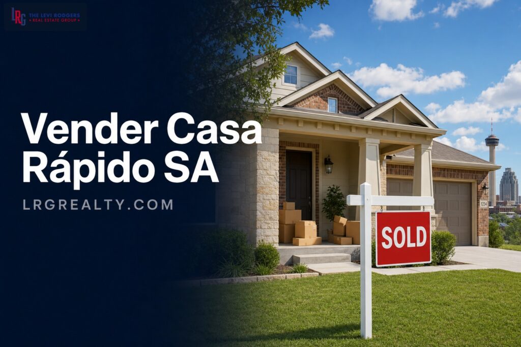 Cómo Vender Tu Casa Rápido en San Antonio, Texas