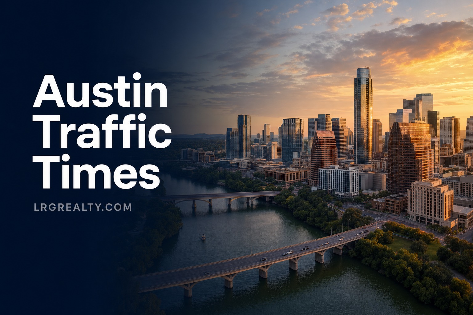 Austin Traffic and Commute Times: What Every Homebuyer Needs to Know