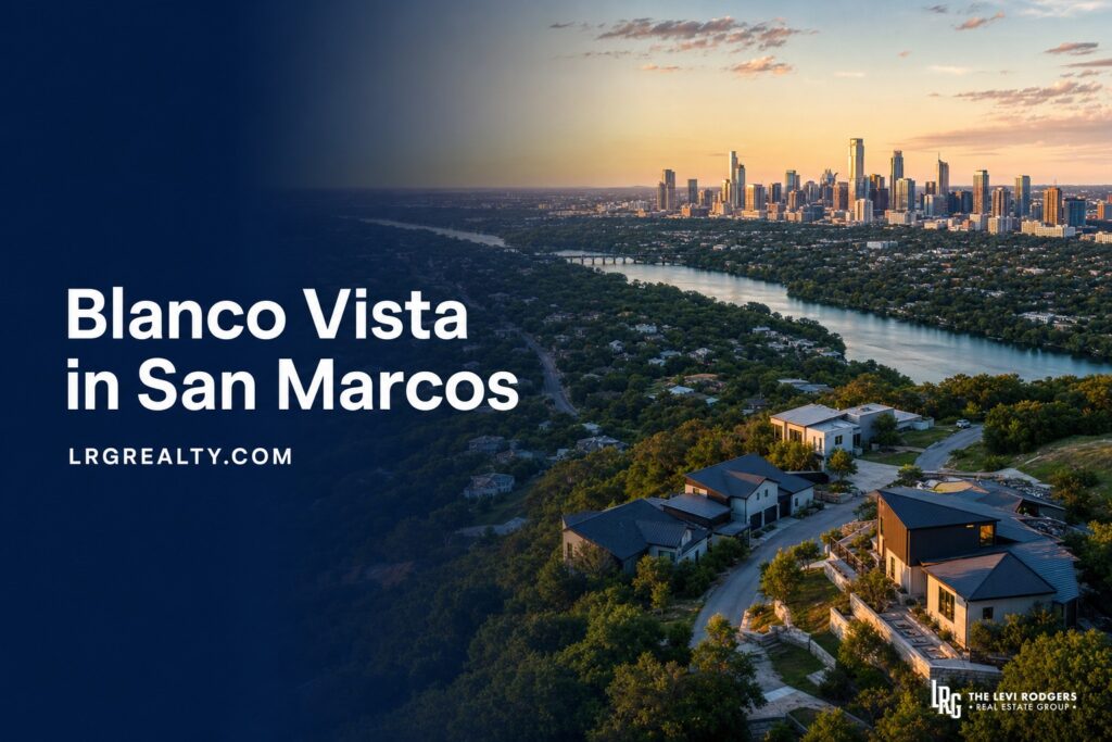 Blanco Vista in San Marcos, TX: 2026 Neighborhood Guide