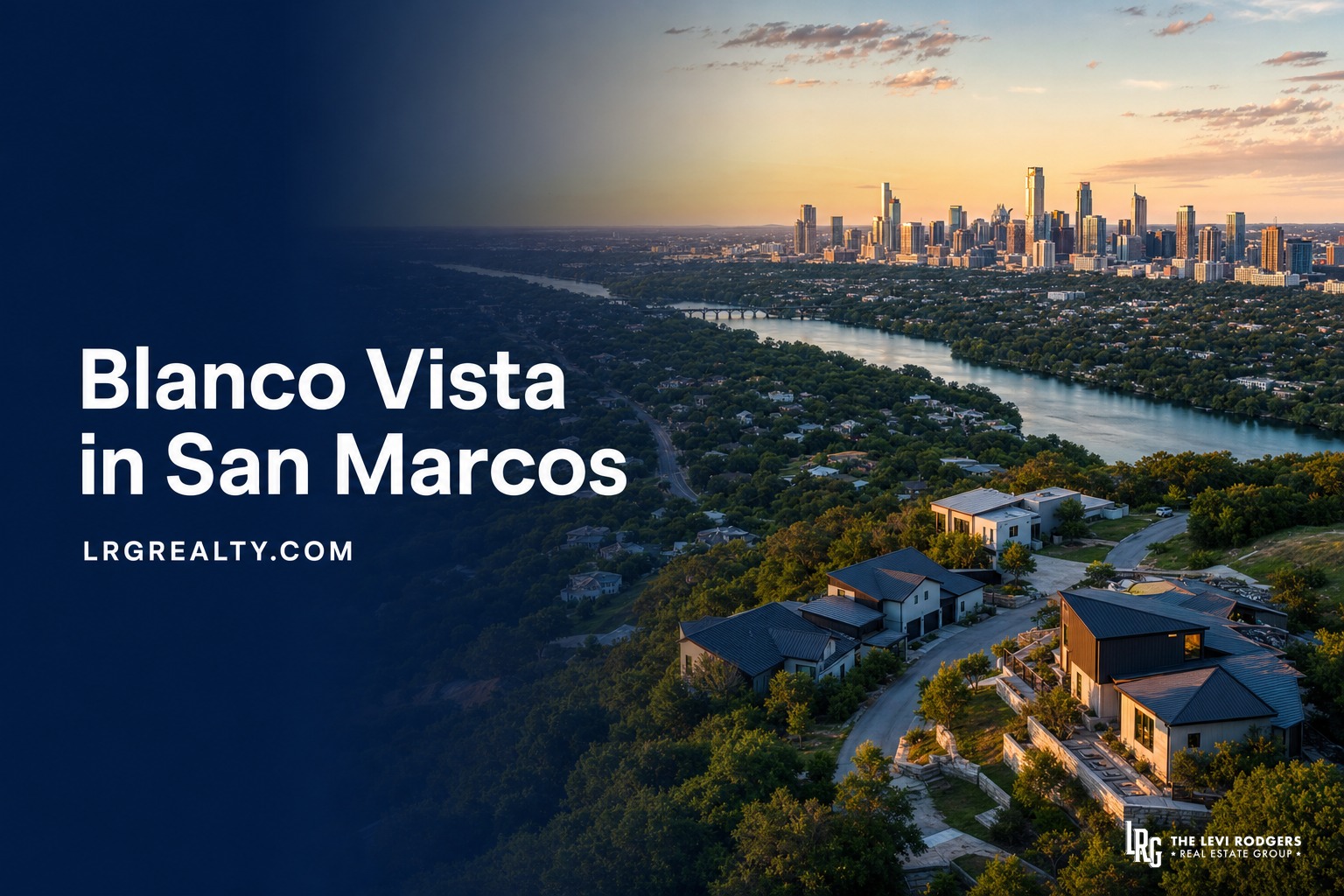 Blanco Vista in San Marcos, TX: 2026 Neighborhood Guide
