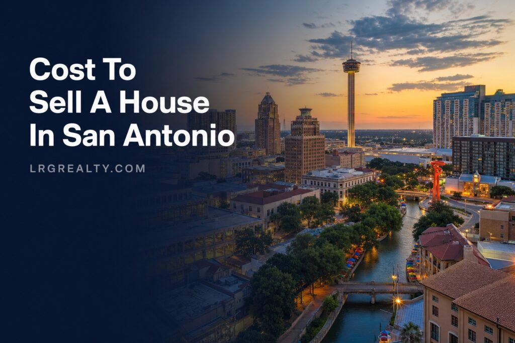 What It Actually Costs to Sell a House in San Antonio (2026 Breakdown)