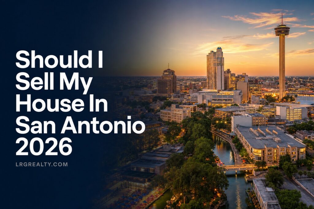 Should You Sell Your San Antonio Home in 2026? What the Numbers Say