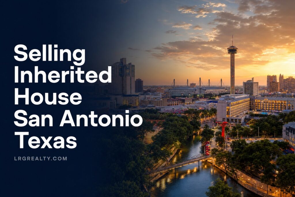 Selling an Inherited Home in San Antonio: Probate, Taxes, and Timeline