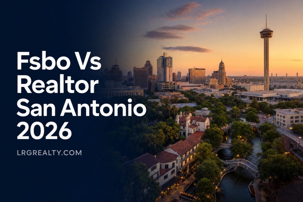 FSBO vs Using an Agent in San Antonio: 2026 Cost, Time, and Risk Comparison