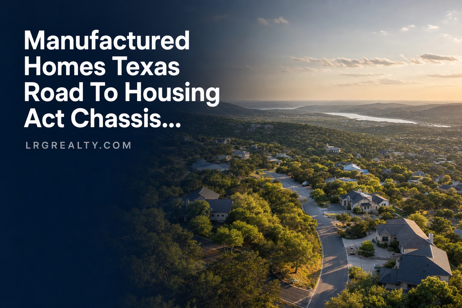 Manufactured Homes Texas Road To Housing Act Chassis Rule