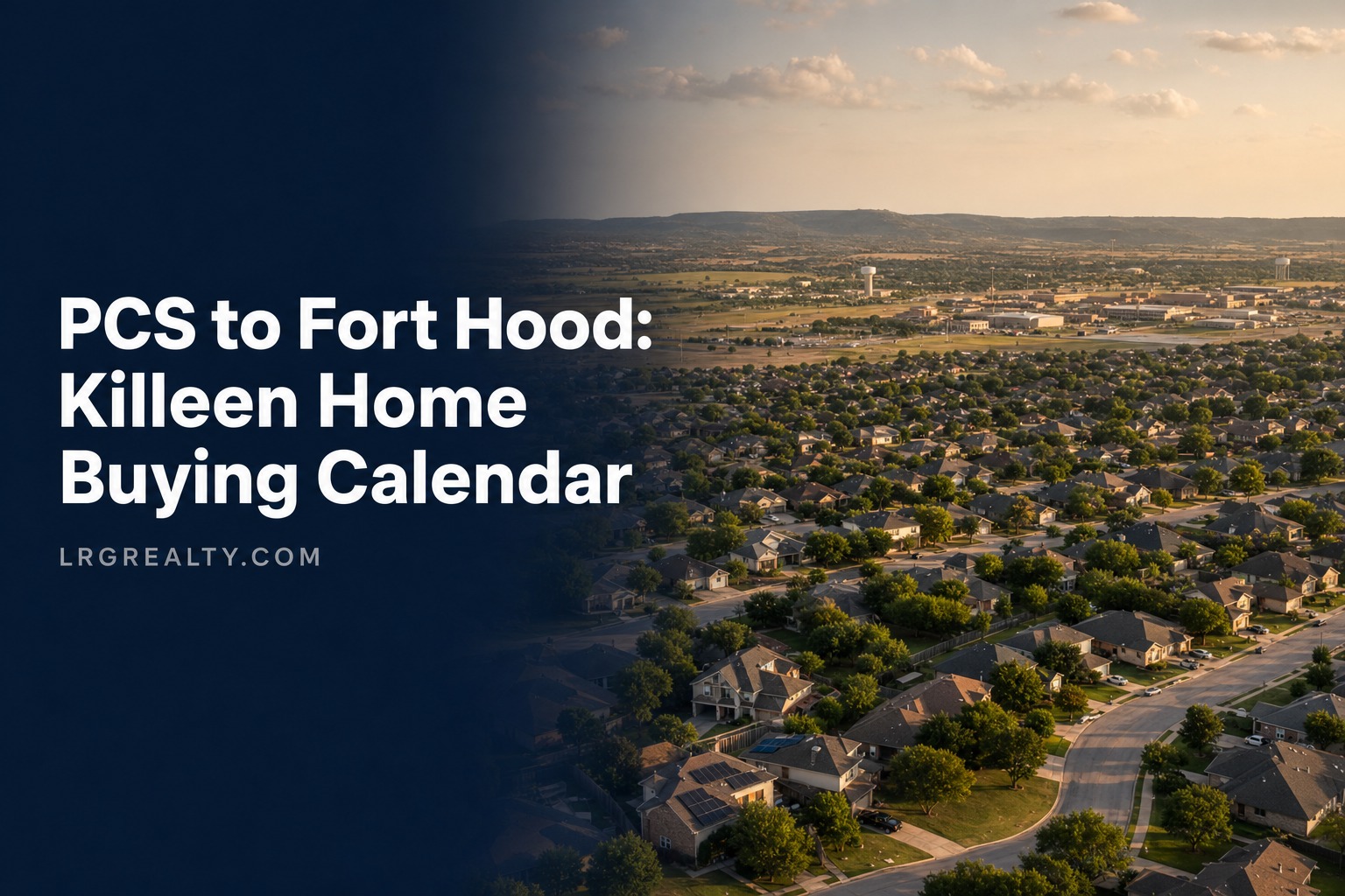 PCS to Fort Hood: Home Buying Calendar for Killeen