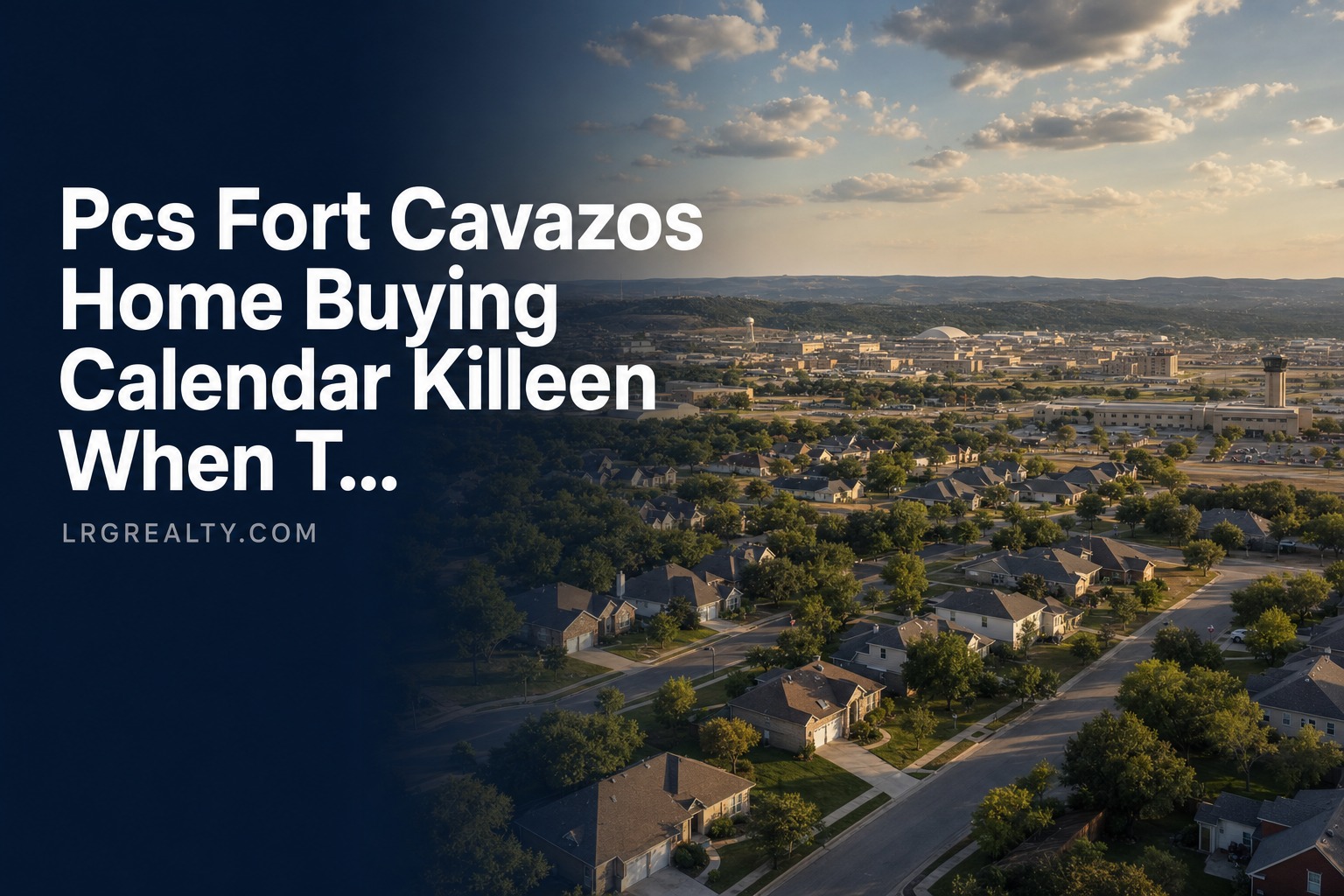 Pcs Fort Cavazos Home Buying Calendar Killeen When To Buy