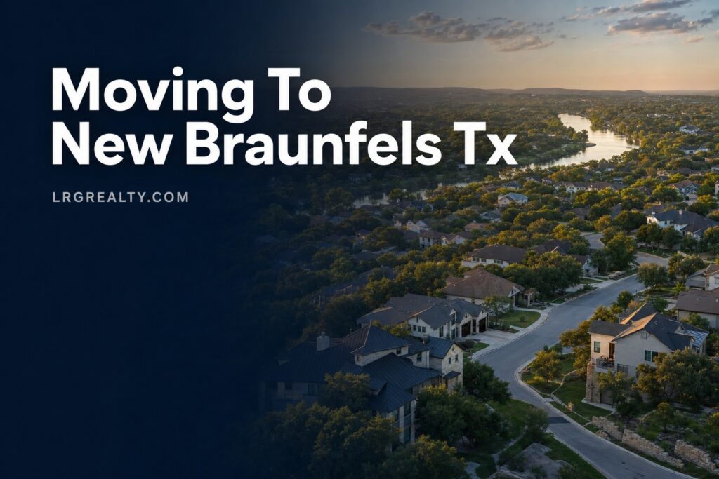 Moving to New Braunfels TX: Relocation Guide for 2026