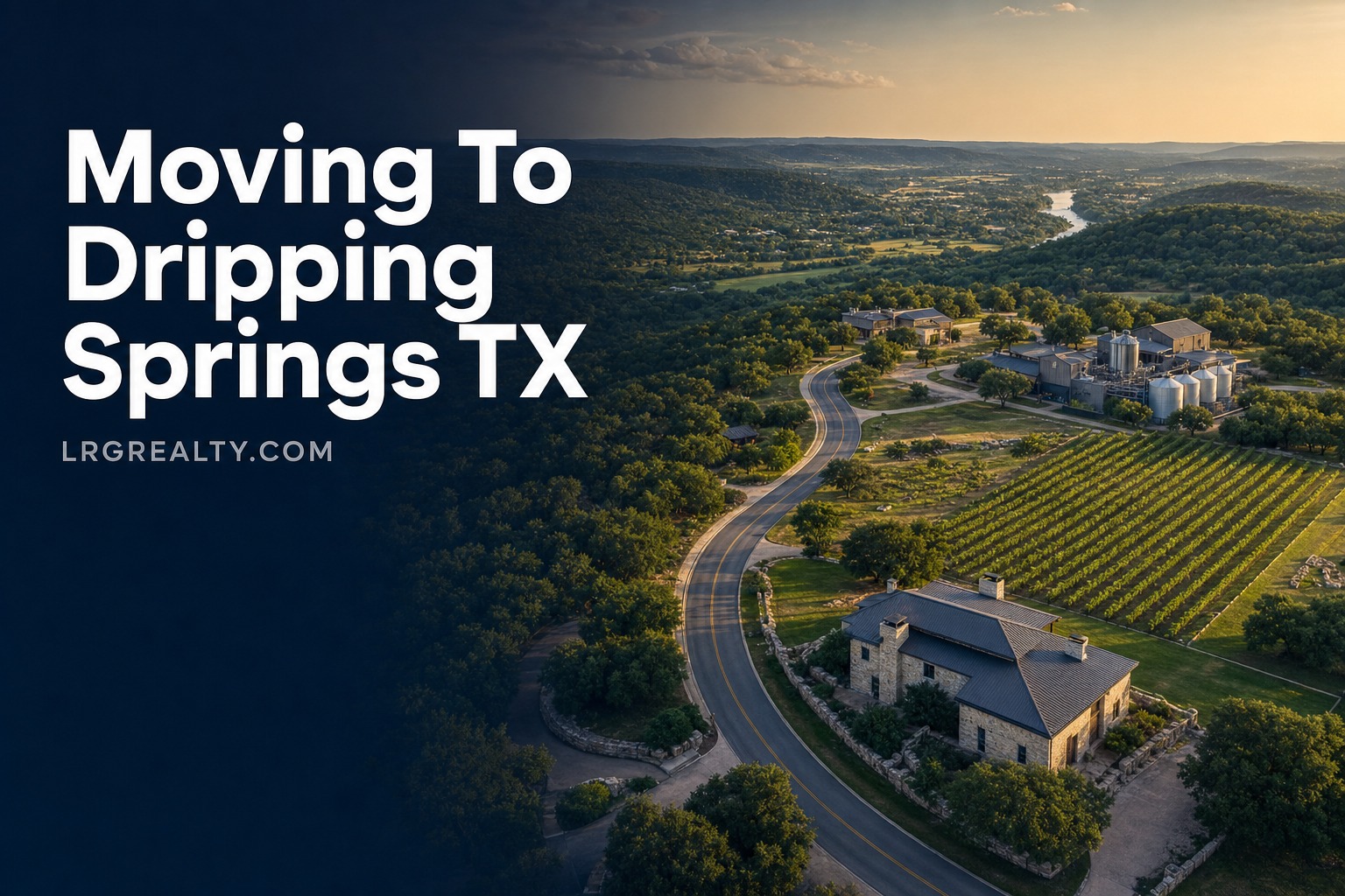 Moving to Dripping Springs TX relocation guide
