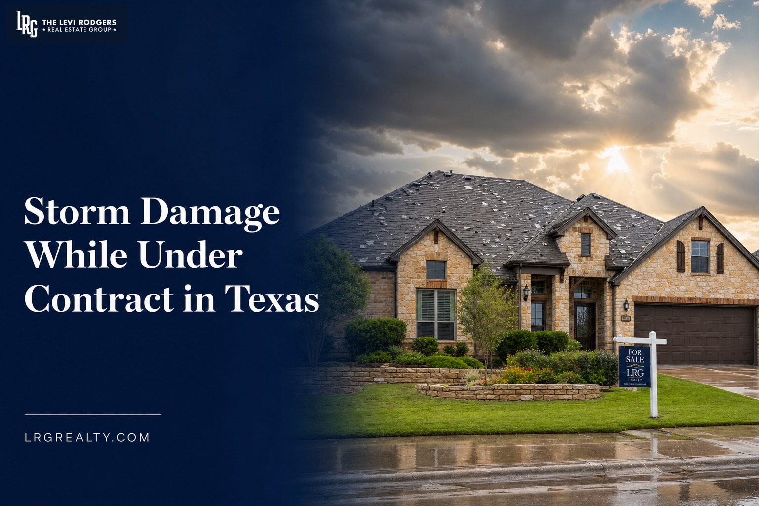 Storm Damage While Your Texas Home Is Listed or Under Contract: What Sellers and Buyers Do Next