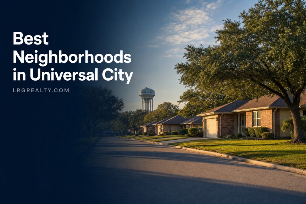 Best Neighborhoods in Universal City, TX: 2026 Guide