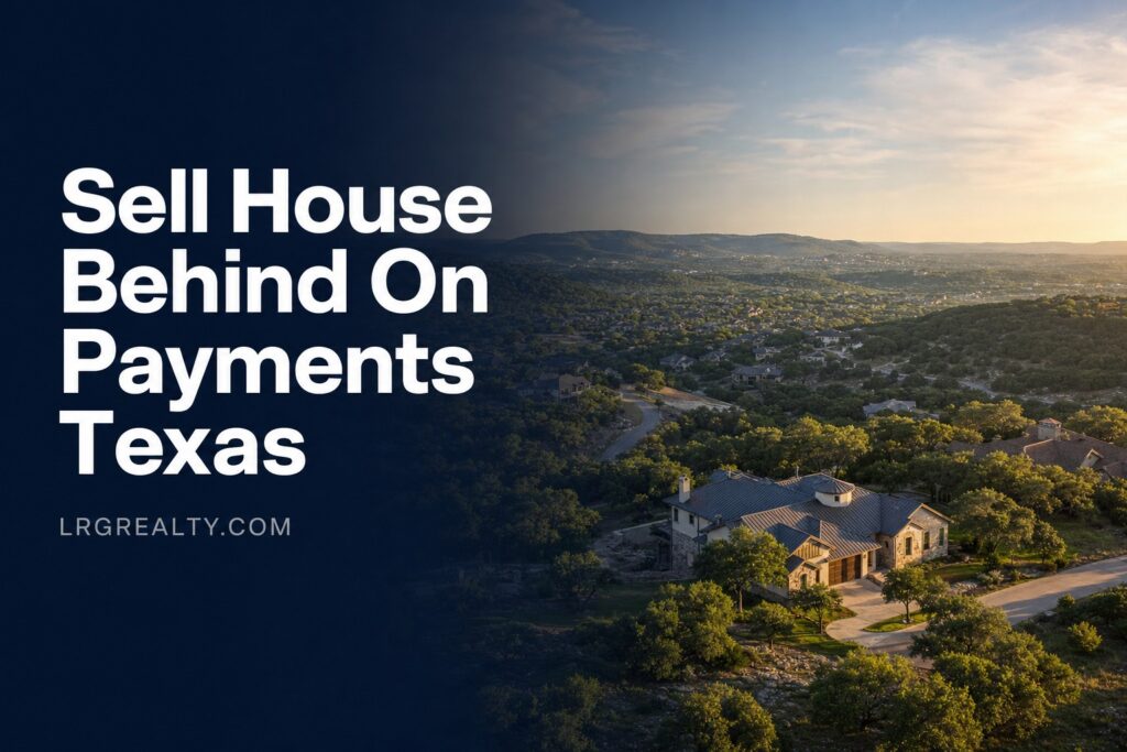 How to Sell Your House When Youre Behind on Payments in Texas