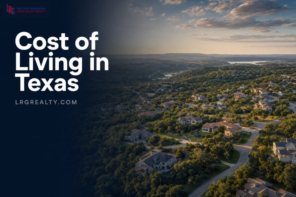 Cost of Living in Texas: What Homebuyers Pay for Housing, Taxes, and Everyday Expenses
