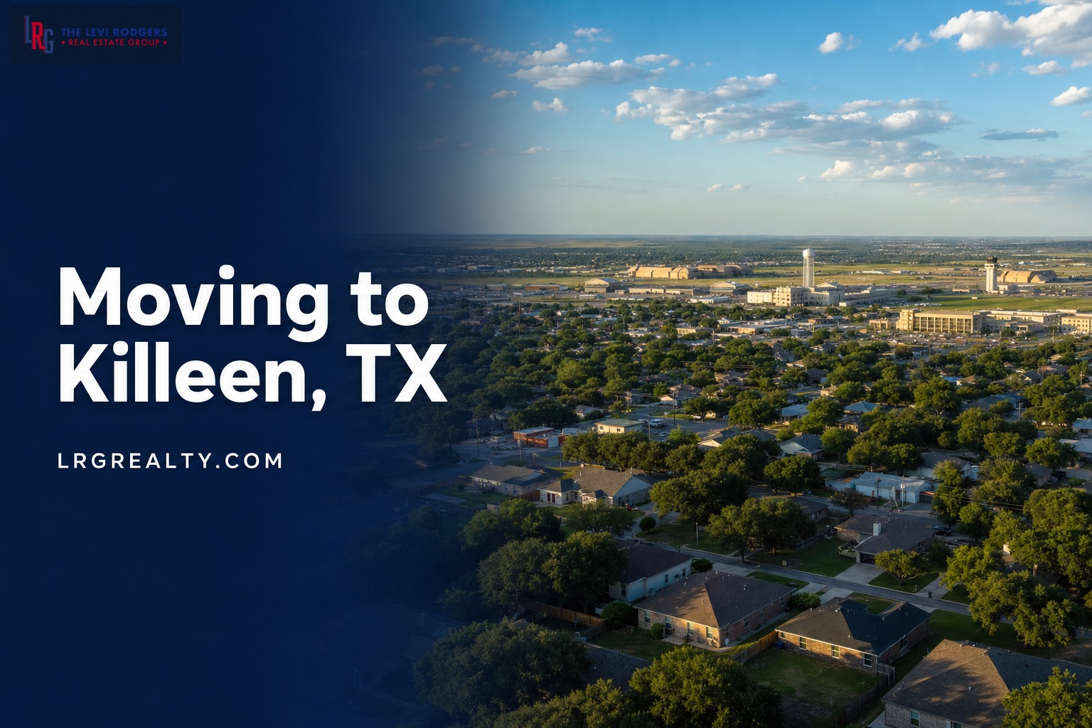 Moving to Killeen, Texas: Your Relocation Guide
