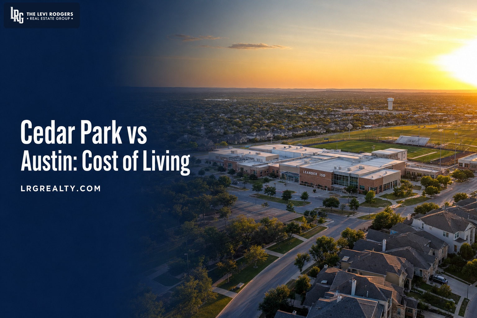 Cost of Living in Cedar Park TX vs Austin: 2026 Comparison