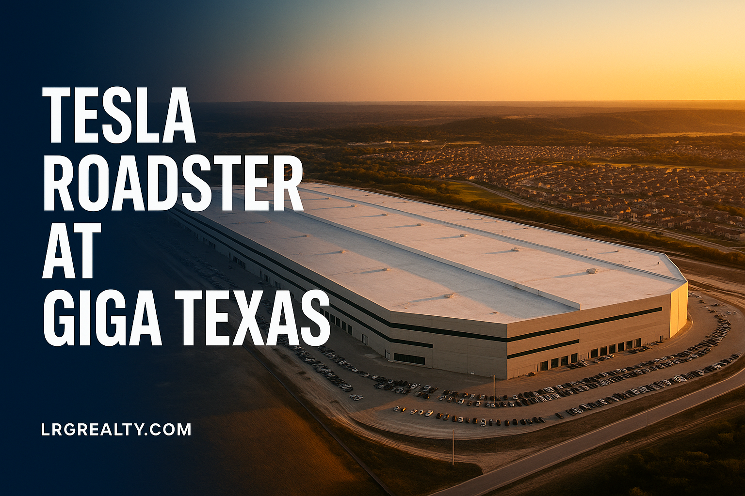 Tesla Roadster at Giga Texas: Austin Housing Impact (2026)